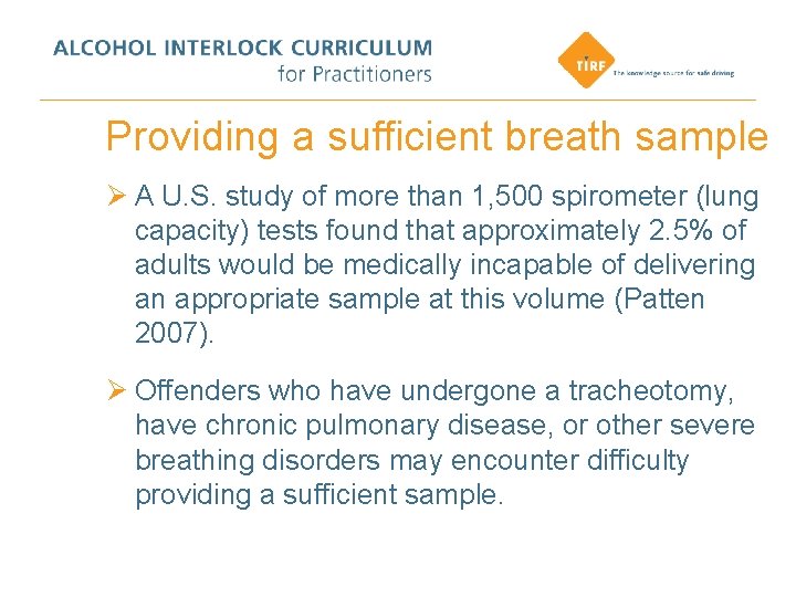 Providing a sufficient breath sample Ø A U. S. study of more than 1,