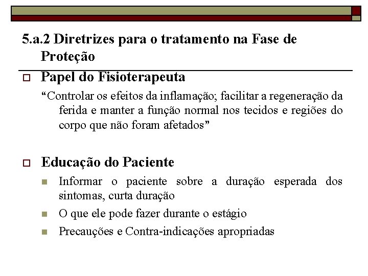 5. a. 2 Diretrizes para o tratamento na Fase de Proteção o Papel do