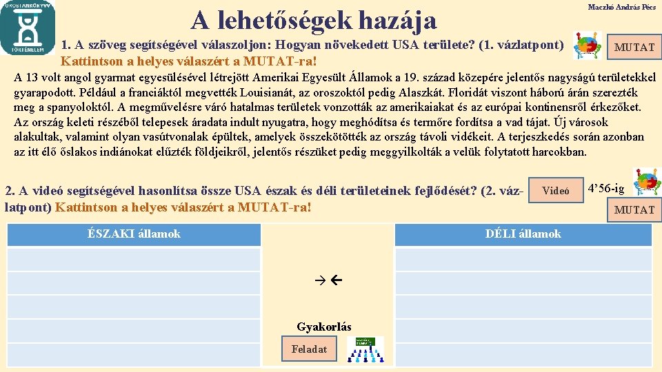 Maczkó András Pécs A lehetőségek hazája 1. A szöveg segítségével válaszoljon: Hogyan növekedett USA