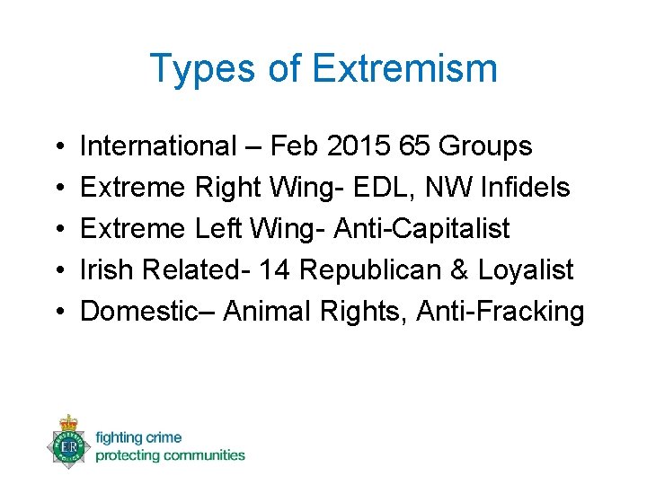 Types of Extremism • • • International – Feb 2015 65 Groups Extreme Right