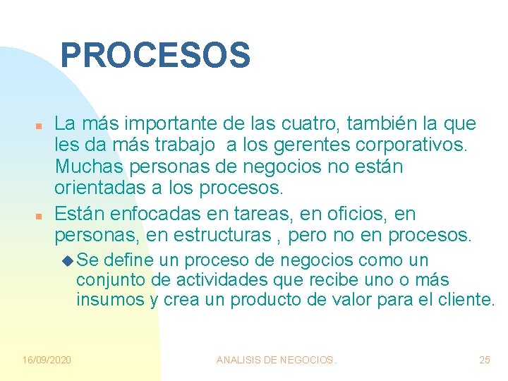 PROCESOS n n La más importante de las cuatro, también la que les da PROCESOS n n La más importante de las cuatro, también la que les da