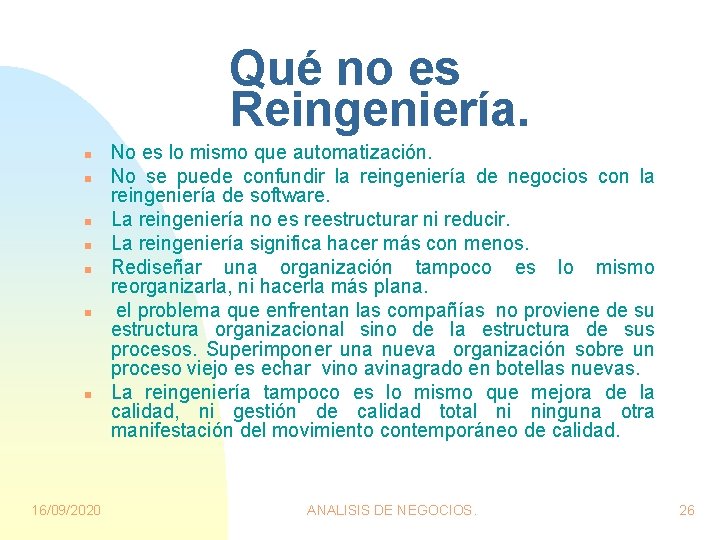 Qué no es Reingeniería. n n n n 16/09/2020 No es lo mismo que Qué no es Reingeniería. n n n n 16/09/2020 No es lo mismo que
