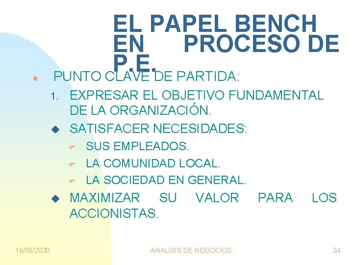 n EL PAPEL BENCH EN PROCESO DE P. E. PUNTO CLAVE DE PARTIDA: 1. n EL PAPEL BENCH EN PROCESO DE P. E. PUNTO CLAVE DE PARTIDA: 1.