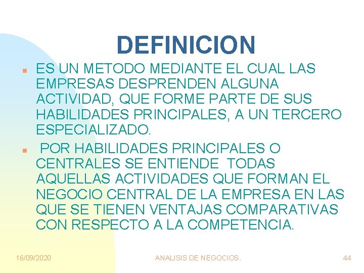 DEFINICION n n ES UN METODO MEDIANTE EL CUAL LAS EMPRESAS DESPRENDEN ALGUNA ACTIVIDAD, DEFINICION n n ES UN METODO MEDIANTE EL CUAL LAS EMPRESAS DESPRENDEN ALGUNA ACTIVIDAD,