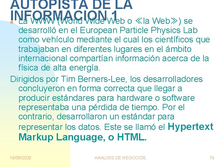 AUTOPISTA DE LA INFORMACION 1 La WWW (World Wide Web o ≪la Web≫) se AUTOPISTA DE LA INFORMACION 1 La WWW (World Wide Web o ≪la Web≫) se
