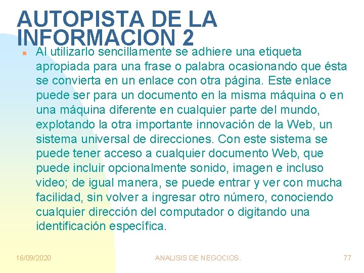 AUTOPISTA DE LA INFORMACION 2 Al utilizarlo sencillamente se adhiere una etiqueta n apropiada AUTOPISTA DE LA INFORMACION 2 Al utilizarlo sencillamente se adhiere una etiqueta n apropiada