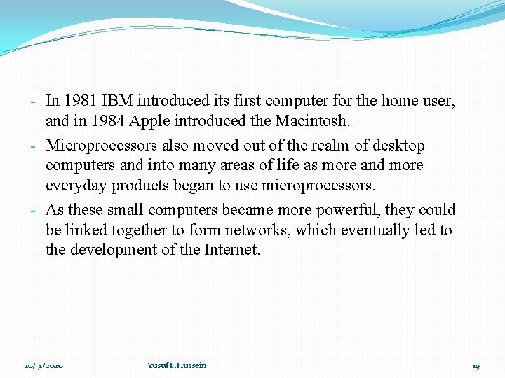 - In 1981 IBM introduced its first computer for the home user, and in
