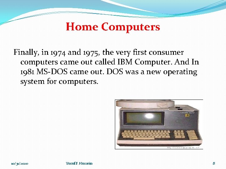 Home Computers Finally, in 1974 and 1975, the very first consumer computers came out