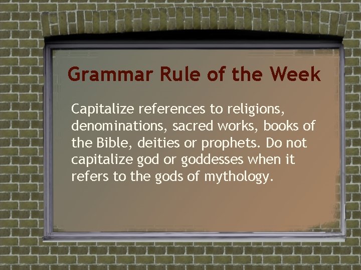 Grammar Rule of the Week Capitalize references to religions, denominations, sacred works, books of Grammar Rule of the Week Capitalize references to religions, denominations, sacred works, books of