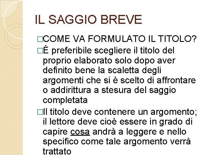 IL SAGGIO BREVE �COME VA FORMULATO IL TITOLO? �È preferibile scegliere il titolo del