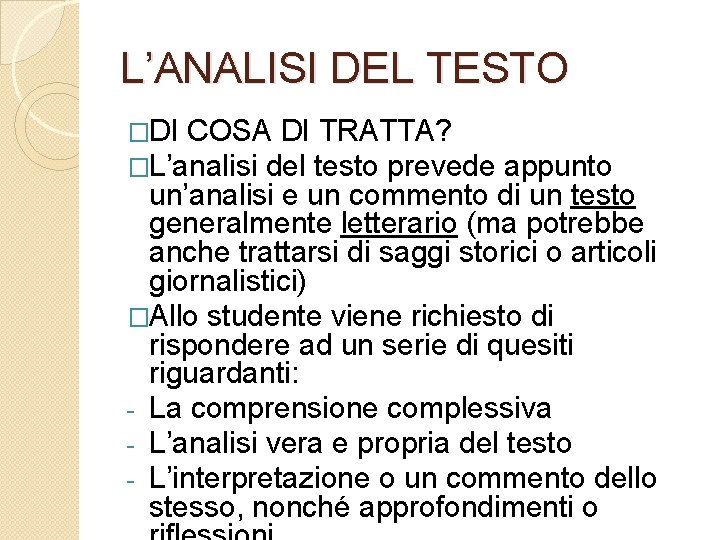 L’ANALISI DEL TESTO �DI COSA DI TRATTA? �L’analisi del testo prevede appunto un’analisi e