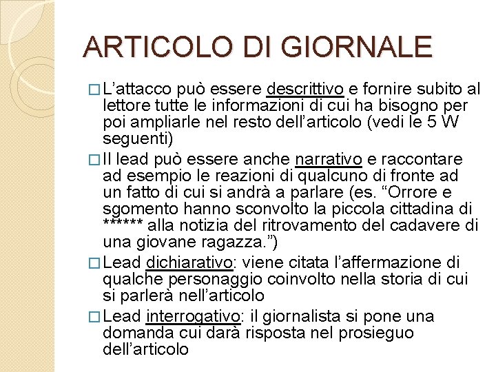 ARTICOLO DI GIORNALE � L’attacco può essere descrittivo e fornire subito al lettore tutte