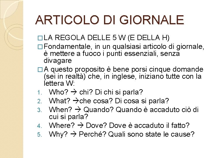 ARTICOLO DI GIORNALE � LA REGOLA DELLE � Fondamentale, in un 5 W (E