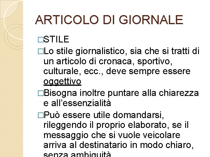 ARTICOLO DI GIORNALE �STILE �Lo stile giornalistico, sia che si tratti di un articolo