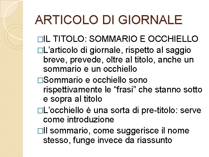 ARTICOLO DI GIORNALE �IL TITOLO: SOMMARIO E OCCHIELLO �L’articolo di giornale, rispetto al saggio