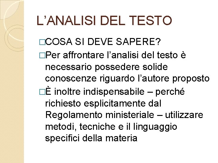 L’ANALISI DEL TESTO �COSA SI DEVE SAPERE? �Per affrontare l’analisi del testo è necessario