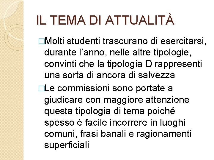 IL TEMA DI ATTUALITÀ �Molti studenti trascurano di esercitarsi, durante l’anno, nelle altre tipologie,