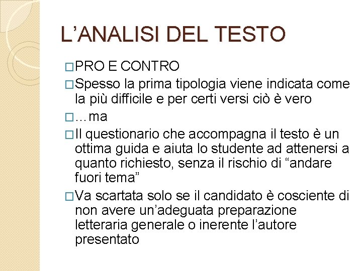 L’ANALISI DEL TESTO �PRO E CONTRO �Spesso la prima tipologia viene indicata come la