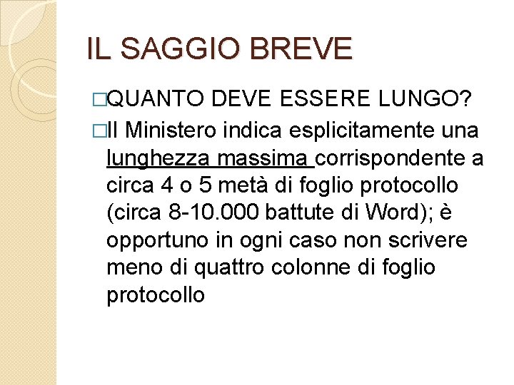 IL SAGGIO BREVE �QUANTO DEVE ESSERE LUNGO? �Il Ministero indica esplicitamente una lunghezza massima