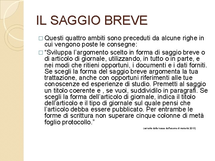 IL SAGGIO BREVE � Questi quattro ambiti sono preceduti da alcune righe in cui