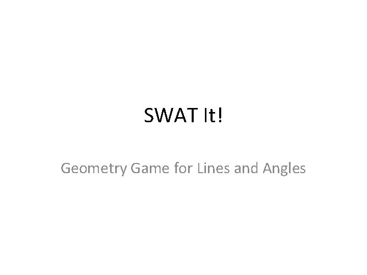 SWAT It! Geometry Game for Lines and Angles 