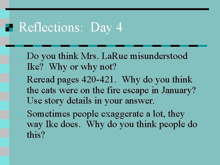 Reflections: Day 4 • • • Do you think Mrs. La. Rue misunderstood Ike? Reflections: Day 4 • • • Do you think Mrs. La. Rue misunderstood Ike?