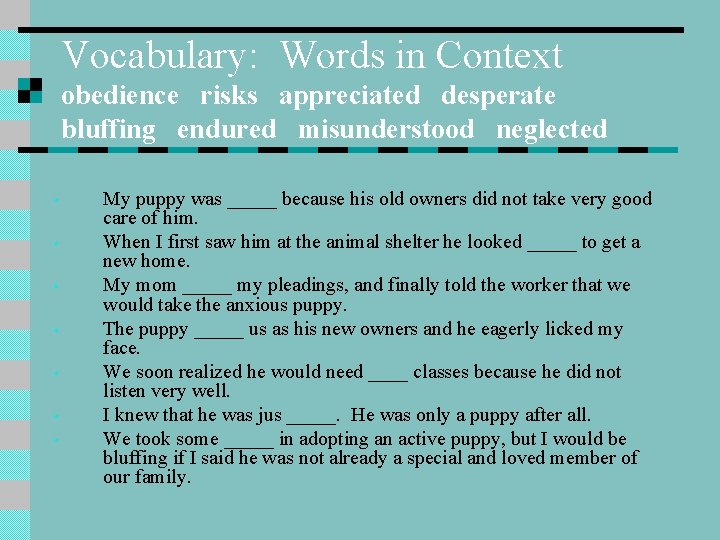 Vocabulary: Words in Context obedience risks appreciated desperate bluffing endured misunderstood neglected • • Vocabulary: Words in Context obedience risks appreciated desperate bluffing endured misunderstood neglected • •