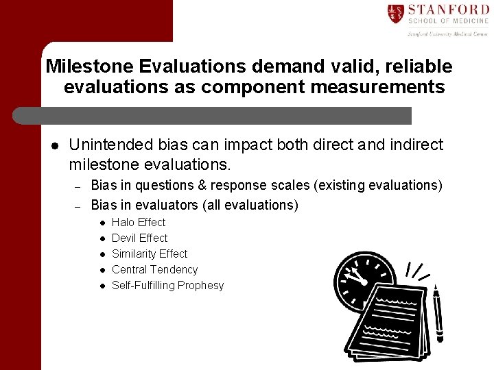 Milestone Evaluations demand valid, reliable evaluations as component measurements l Unintended bias can impact