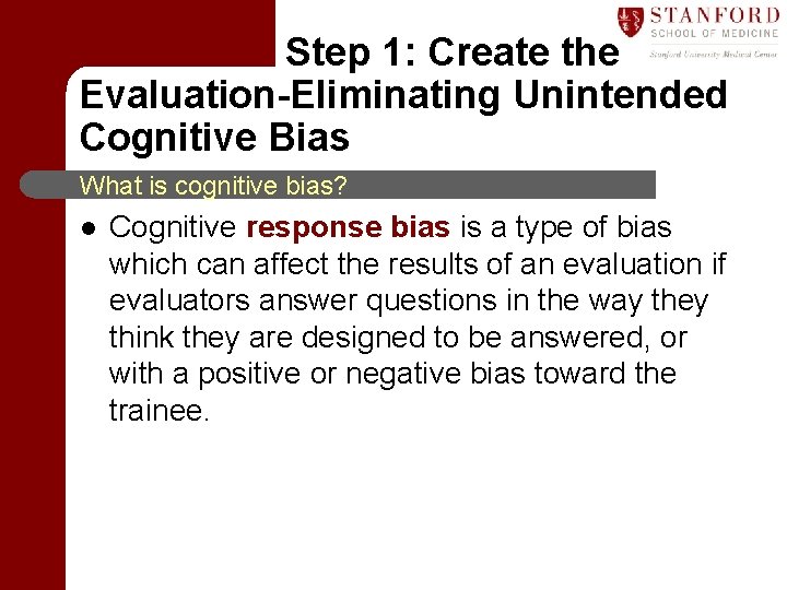 Step 1: Create the Evaluation-Eliminating Unintended Cognitive Bias What is cognitive bias? l Cognitive