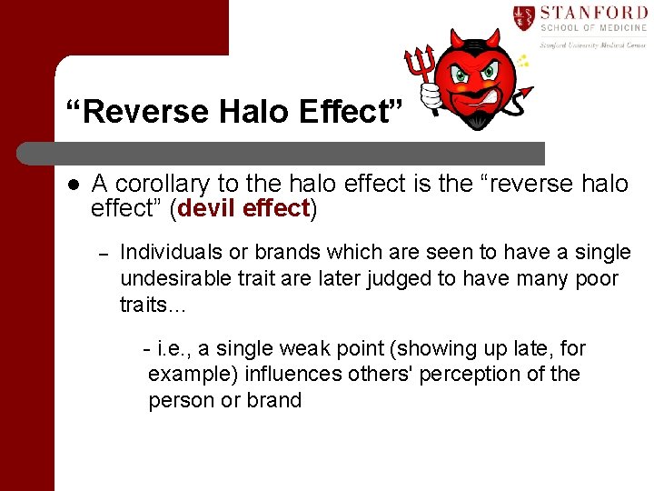 “Reverse Halo Effect” l A corollary to the halo effect is the “reverse halo