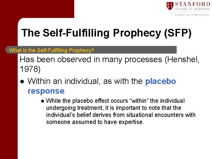 The Self-Fulfilling Prophecy (SFP) What is the Self-Fulfilling Prophecy? Has been observed in many