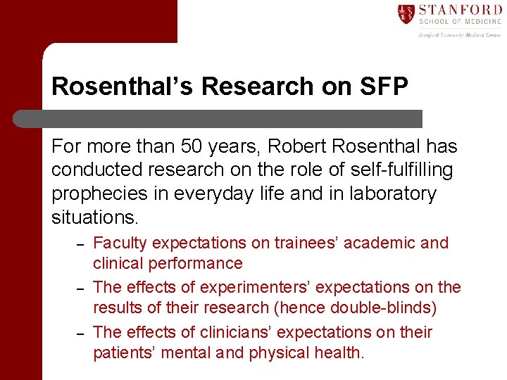 Rosenthal’s Research on SFP For more than 50 years, Robert Rosenthal has conducted research