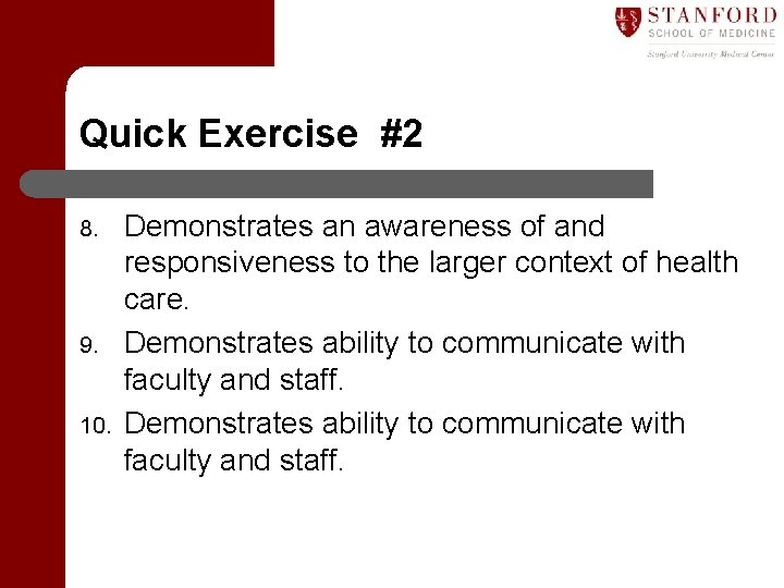 Quick Exercise #2 8. 9. 10. Demonstrates an awareness of and responsiveness to the