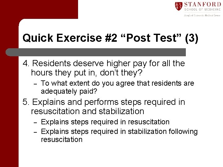 Quick Exercise #2 “Post Test” (3) 4. Residents deserve higher pay for all the