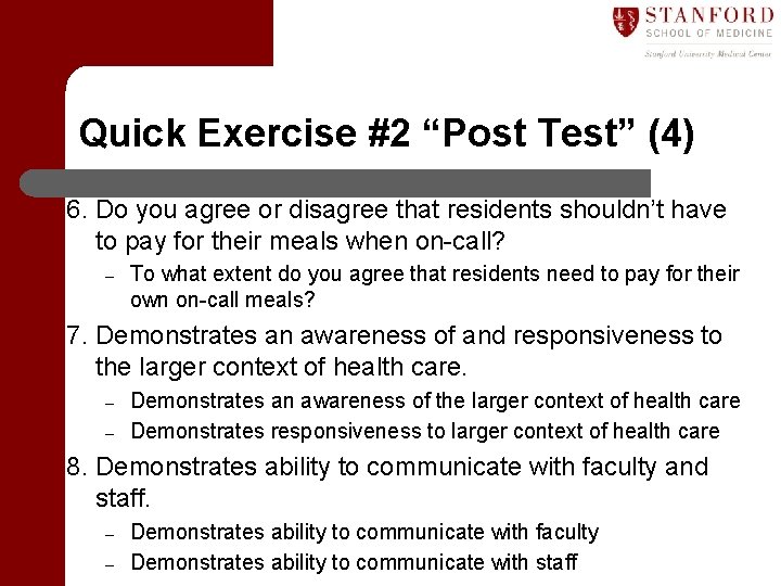 Quick Exercise #2 “Post Test” (4) 6. Do you agree or disagree that residents