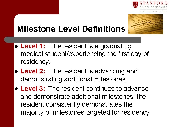 Milestone Level Definitions l l l Level 1: The resident is a graduating medical