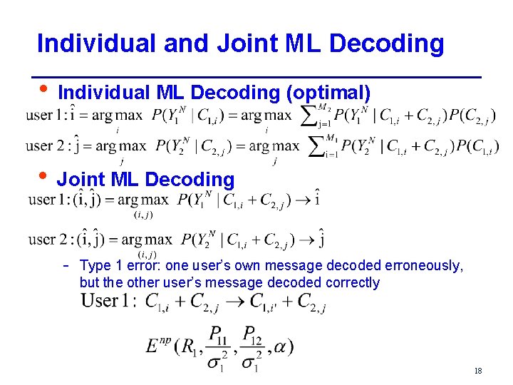 Individual and Joint ML Decoding • Individual ML Decoding (optimal) • Joint ML Decoding