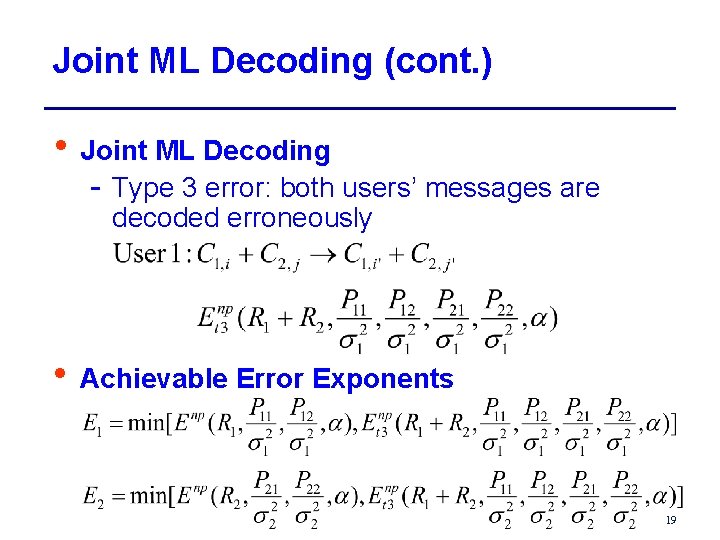 Joint ML Decoding (cont. ) • Joint ML Decoding - Type 3 error: both