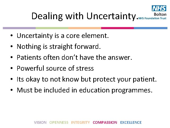 Dealing with Uncertainty. • • • Uncertainty is a core element. Nothing is straight