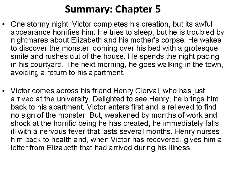 Summary: Chapter 5 • One stormy night, Victor completes his creation, but its awful
