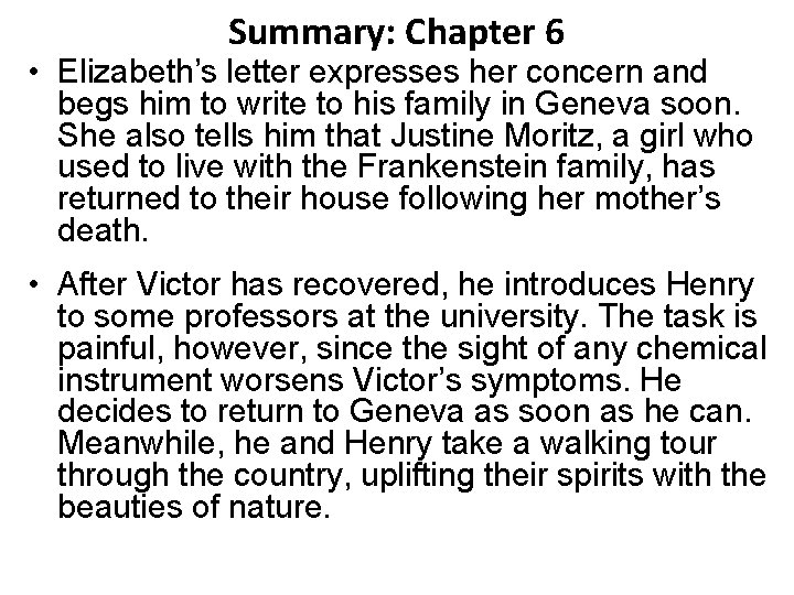 Summary: Chapter 6 • Elizabeth’s letter expresses her concern and begs him to write