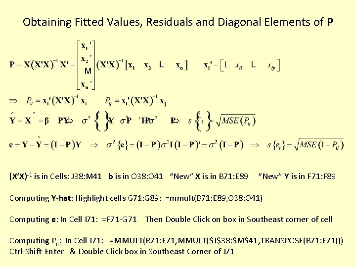 Obtaining Fitted Values, Residuals and Diagonal Elements of P (X’X)-1 is in Cells: J