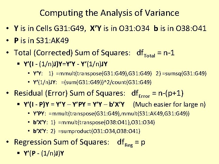 Computing the Analysis of Variance • Y is in Cells G 31: G 49,