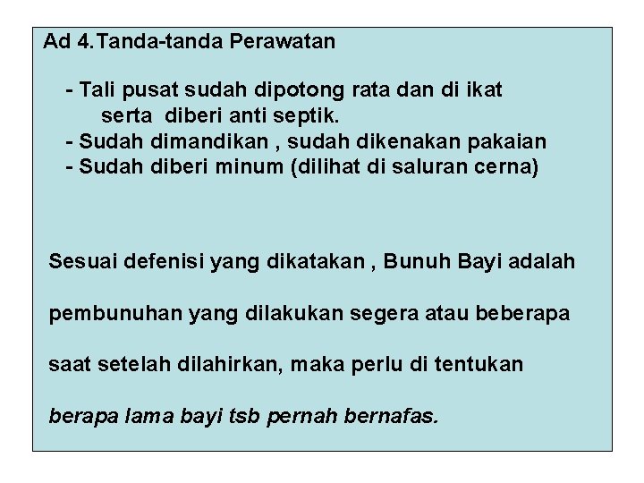 Ad 4. Tanda-tanda Perawatan - Tali pusat sudah dipotong rata dan di ikat serta