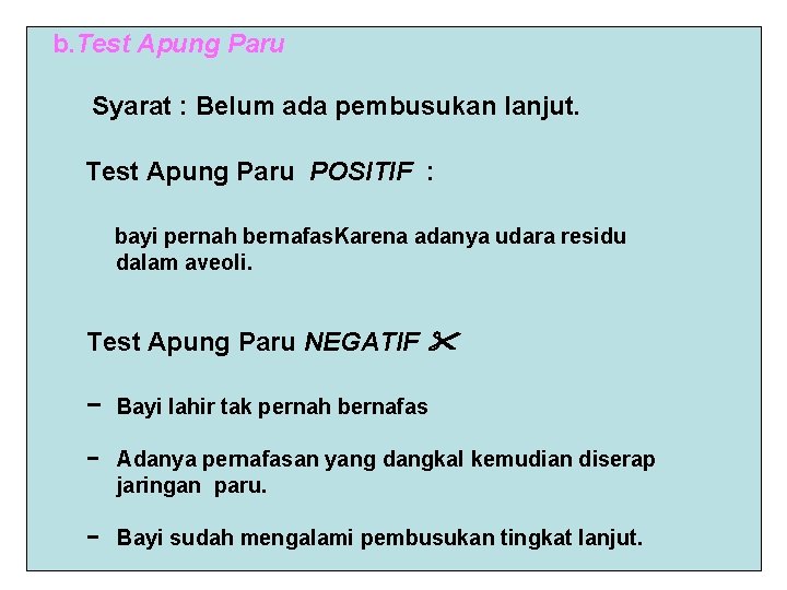 b. Test Apung Paru Syarat : Belum ada pembusukan lanjut. Test Apung Paru POSITIF