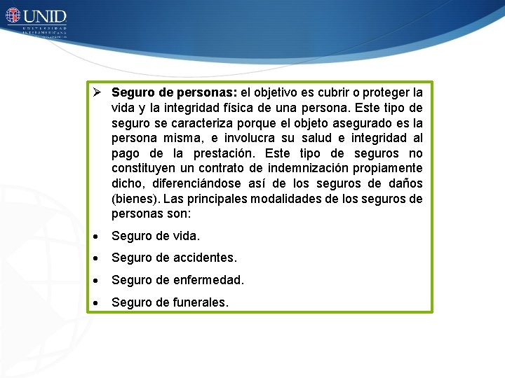  Seguro de personas: el objetivo es cubrir o proteger la vida y la