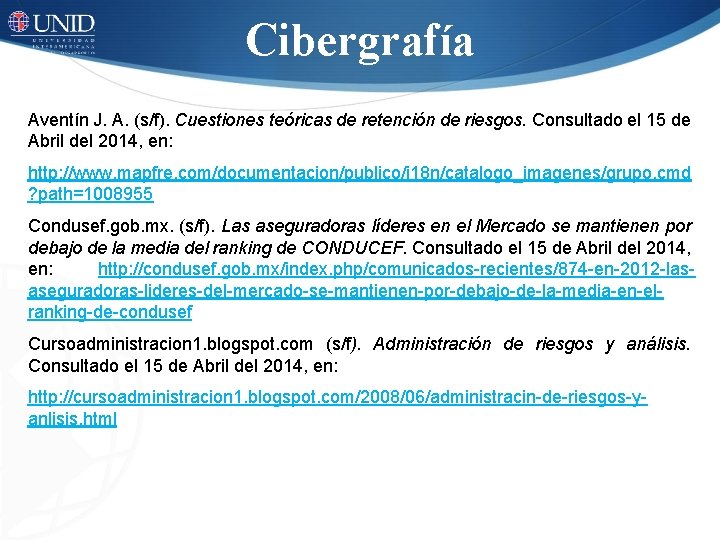 Cibergrafía Aventín J. A. (s/f). Cuestiones teóricas de retención de riesgos. Consultado el 15