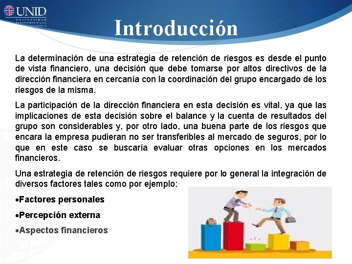 Introducción La determinación de una estrategia de retención de riesgos es desde el punto