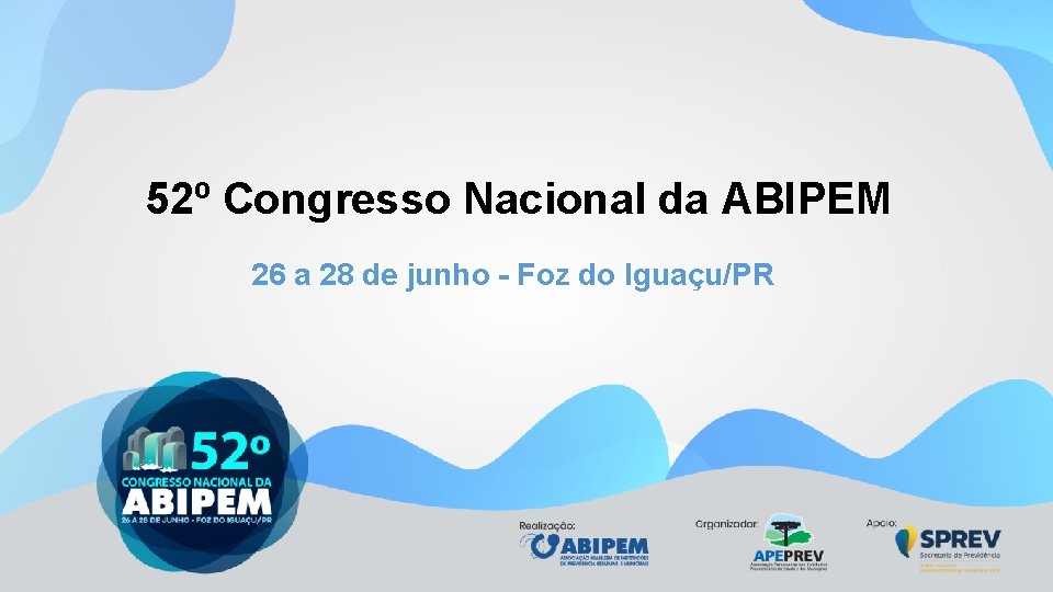 52º Congresso Nacional da ABIPEM 26 a 28 de junho - Foz do Iguaçu/PR