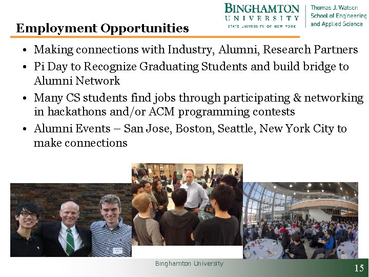 Employment Opportunities • Making connections with Industry, Alumni, Research Partners • Pi Day to